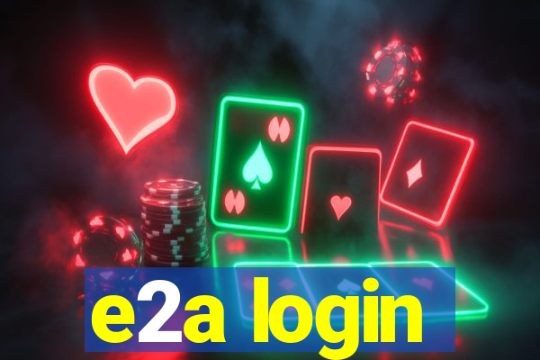 e2a login